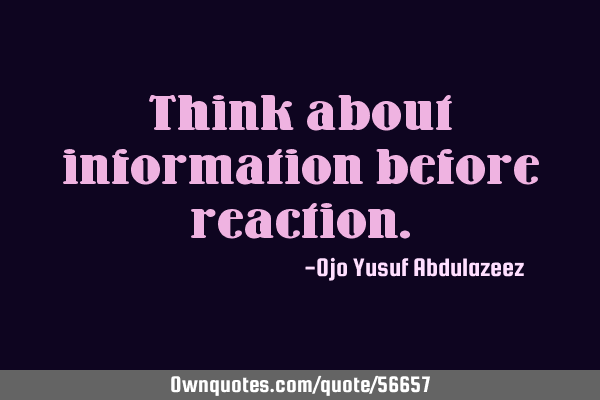 Think about information before