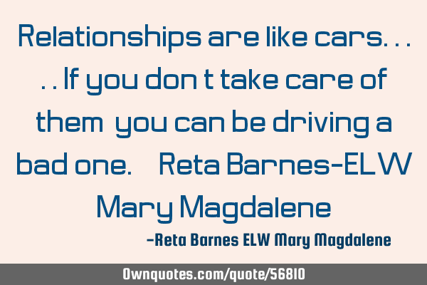 Relationships are like cars.....if you don