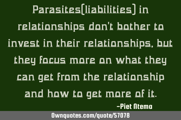 Parasites(liabilities) in relationships don