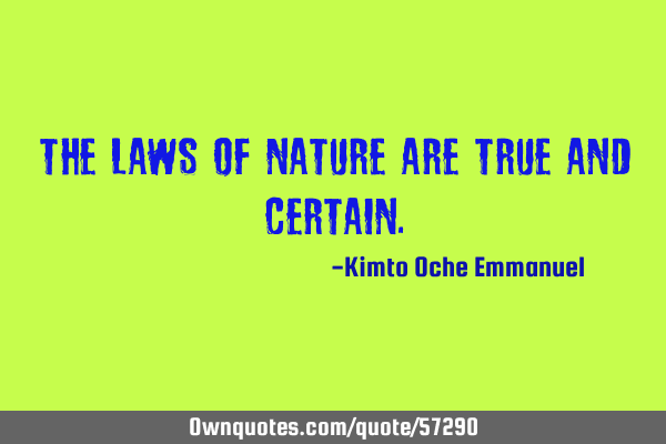 The laws of nature are true and