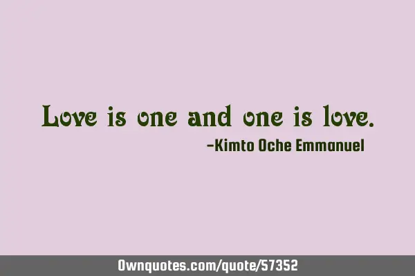 Love is one and one is