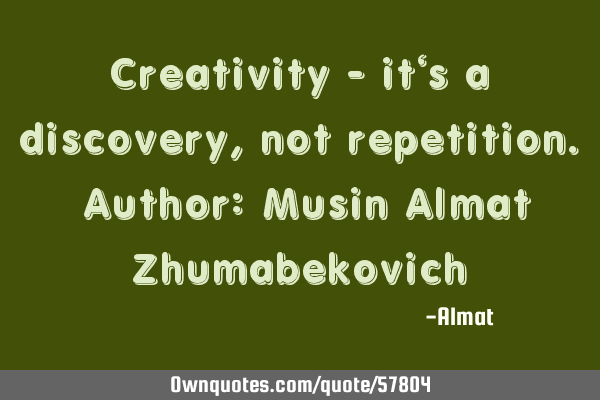 Creativity - it