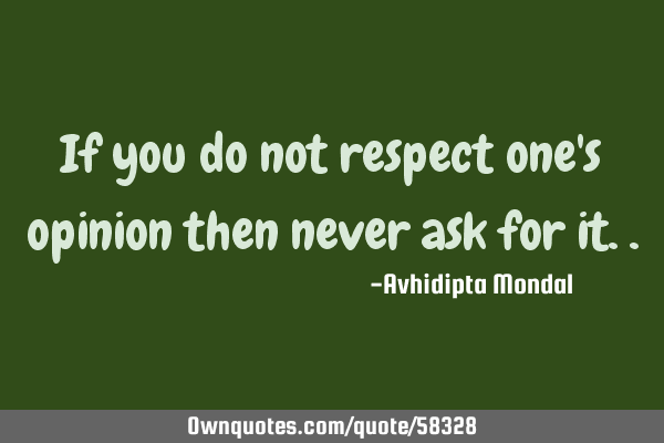If you do not respect one