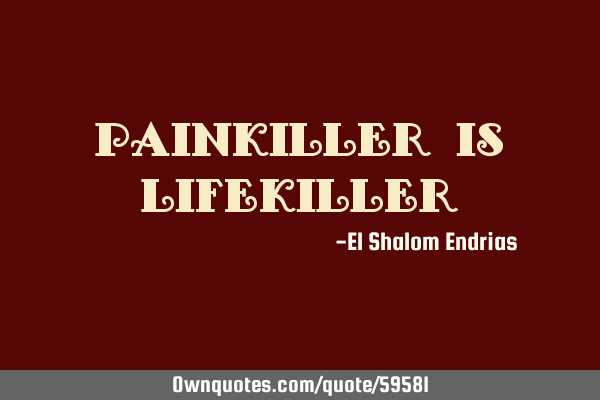Painkiller is