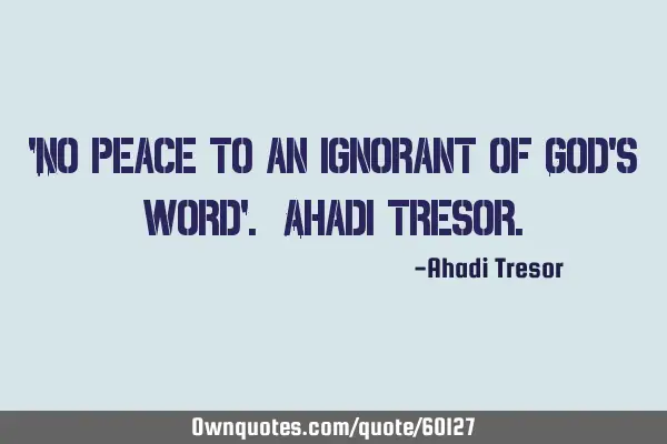 "No peace to an ignorant of God
