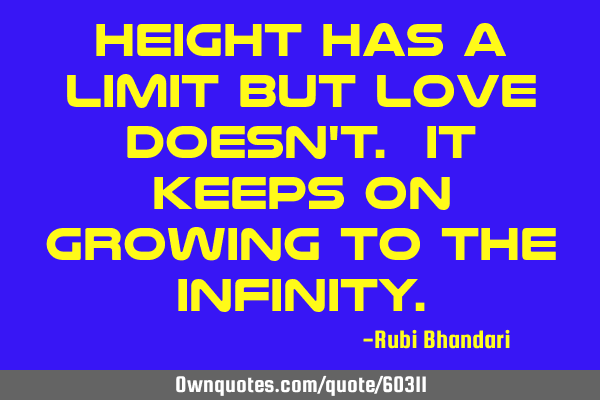 Height has a limit but love doesn