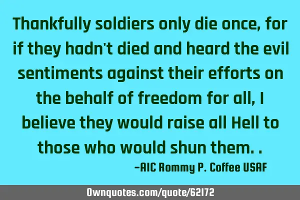 Thankfully soldiers only die once, for if they hadn