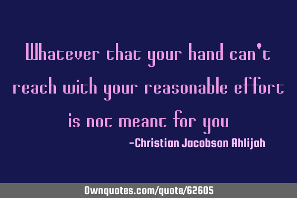 Whatever that your hand can