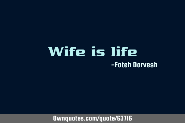 Wife is