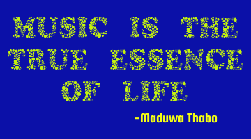 Music is the true essence of life.