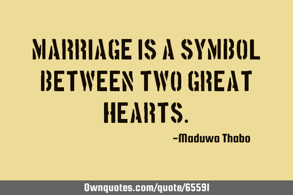 Marriage is a symbol between two great