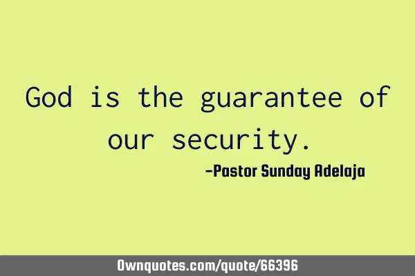 God is the guarantee of our