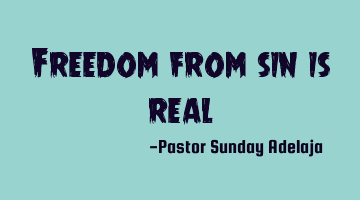 Freedom from sin is real