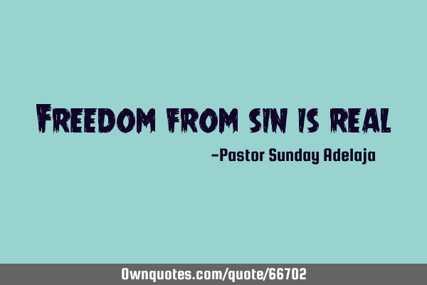 Freedom from sin is