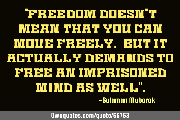 "Freedom doesn