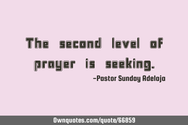 The second level of prayer is