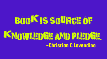 'Book is source of knowledge and pledge.