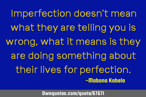 Imperfection doesn
