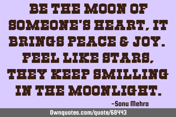 Be the moon of someone