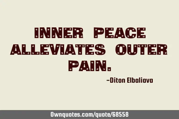 Inner peace alleviates outer