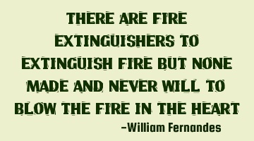 There are fire extinguishers to extinguish fire but none made and never will to blow the fire in