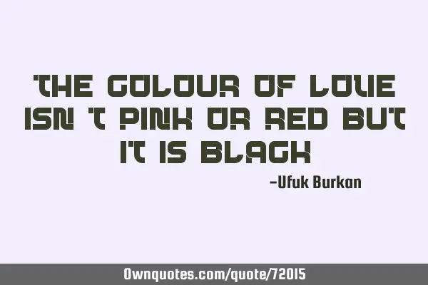 The colour of love isn