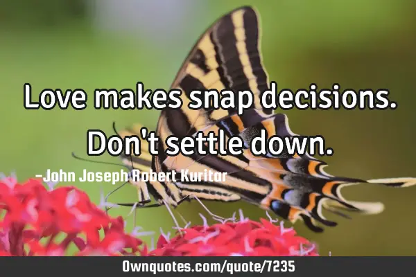 Love makes snap decisions. Don