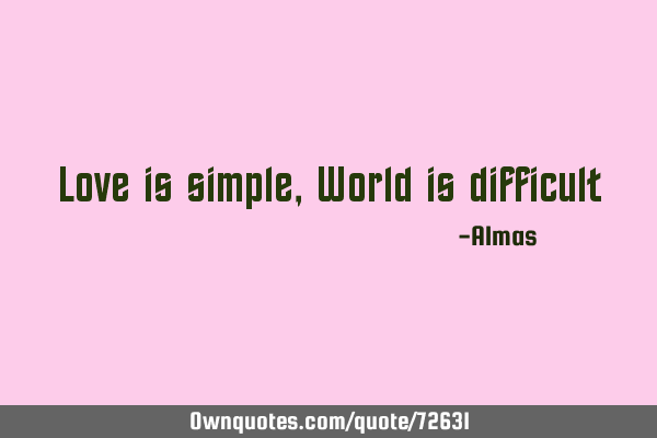 Love is simple,World is