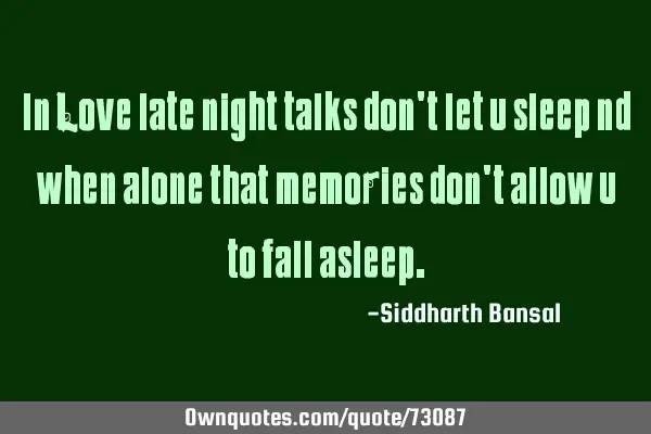 In Love late night talks don