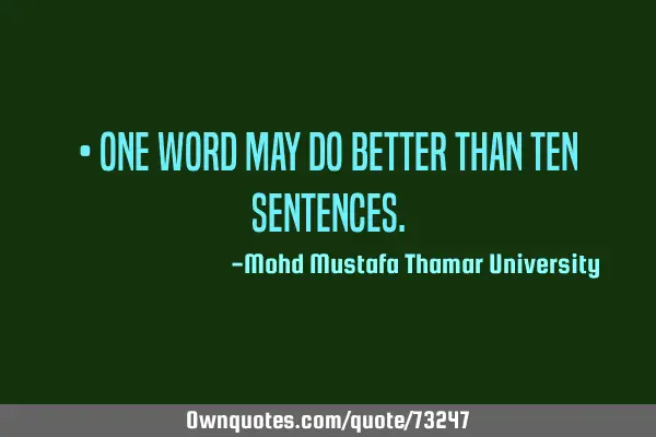 • One word may do better than ten