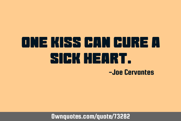 One kiss can cure a sick