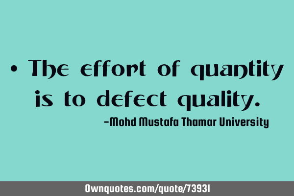 • The effort of quantity is to defect
