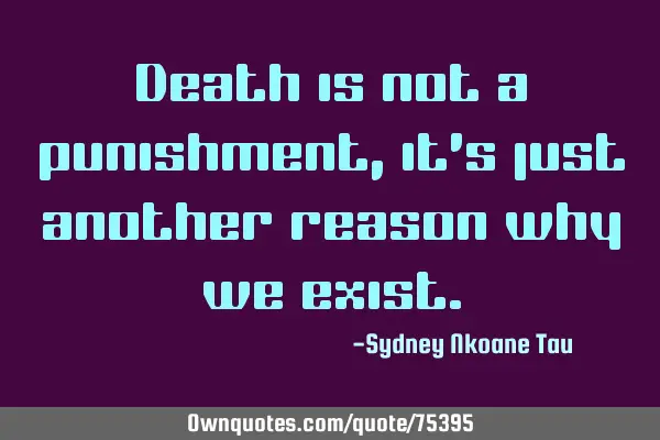 Death is not a punishment, it