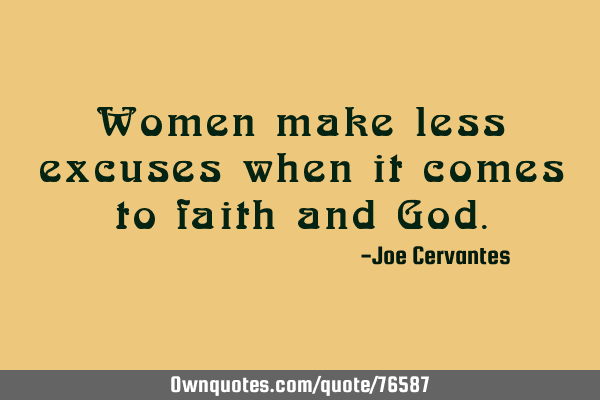 Women make less excuses when it comes to faith and G