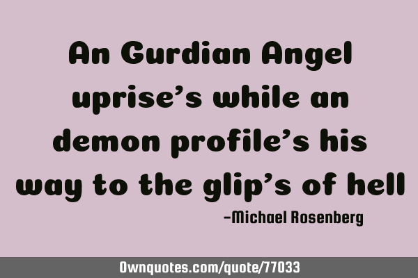 An Gurdian Angel uprise