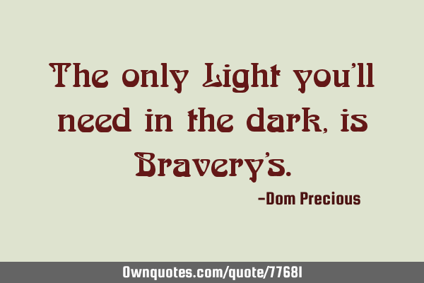 The only Light you