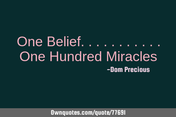One Belief...........One Hundred M