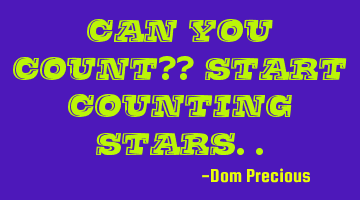Can you count?? Start counting stars..