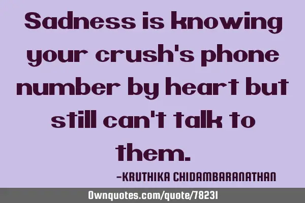 Sadness is knowing your crush