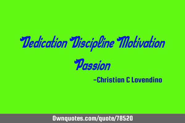 Dedication Discipline Motivation P