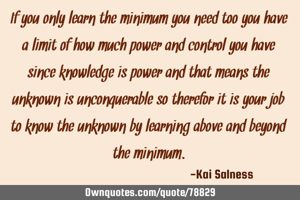 If you only learn the minimum you need too you have a limit of how much power and control you have