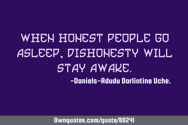 When honest people go asleep, dishonesty will stay