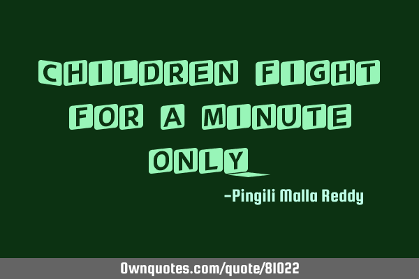 Children fight for a minute