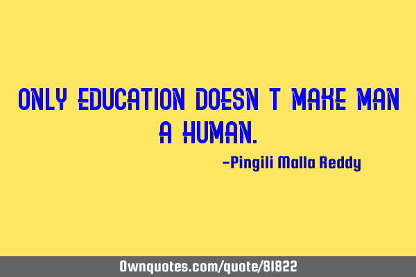 Only education doesn