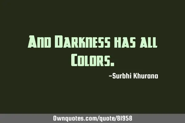 And Darkness has all C