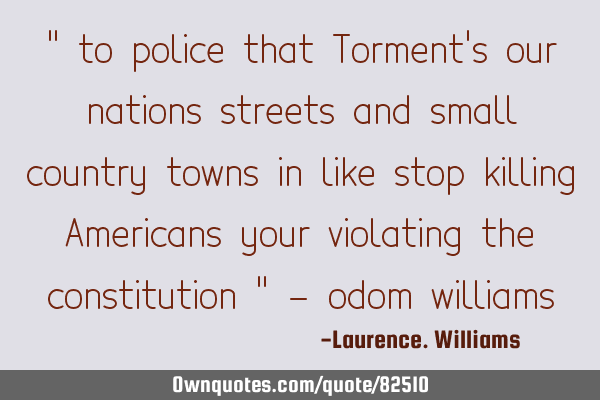" to police that Torment