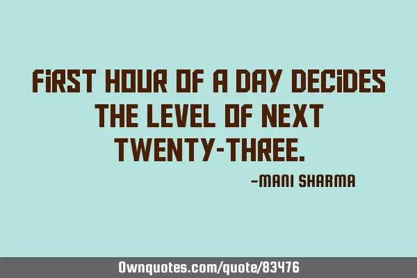 First hour of a day decides the level of next twenty-