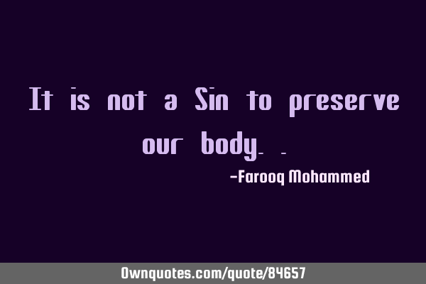 It is not a Sin to preserve our