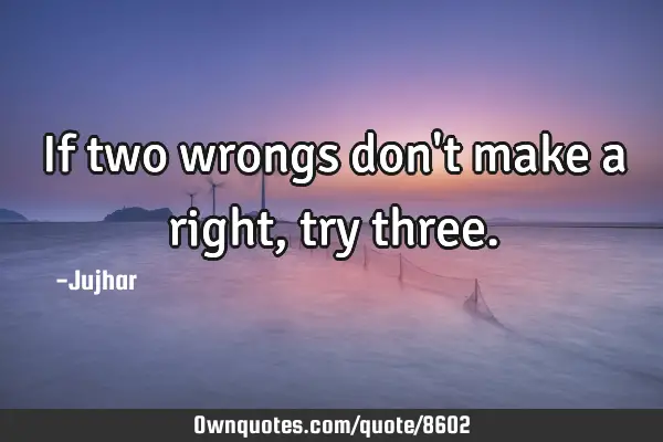 If two wrongs don