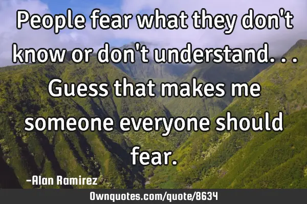 People fear what they don